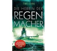 Die Herrin der Regenmacher: Roman