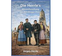 Die Herrle's: Ahnenforschung im Nördlinger Ries