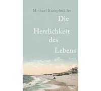 Die Herrlichkeit des Lebens