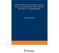 Die Herstellung Des Tempergusses Und Die Theorie Des Gluhfrischens Nebst Abriss Uber Die Anlage Von Tempergiessereien - Engelbert Leber - Springer Nature Engelbert LeberEngelbert Leber (Auteur)