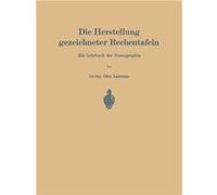 Die Herstellung gezeichneter Rechentafeln Ein Lehrbuch der Nomographie - Otto Lacmann - Springer Nature B.V. - Livre en Anglais Otto LacmannOtto Lacmann (Auteur)