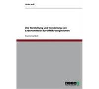 Die Herstellung und Veredelung von Lebensmitteln durch Mikroorganismen Jenß, Ulrike (Auteur)