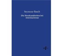 Die Herzkrankheiten bei Arteriosclerose - Seymour Basch - BoD Third Party Titles - Livre en Anglais Seymour BaschSeymour Basch (Auteur)