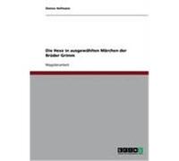 Die Hexe in ausgewählten Märchen der Brüder Grimm Hofmann, Denise (Auteur)