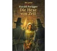 Die Hexe von Zeil Parigger, Harald (Auteur)