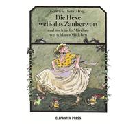 Die Hexe weiß das Zauberwort: und noch mehr Märchen von schlauen Mädchen