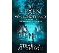 Die Hexen von Schottland: Traumtänzer: Die Akashic-Chroniken Band 6