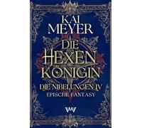 Die Hexenkönigin Epische Fantasy Serie über die Nibelungen - Kai Meyer - Von Morgen Verlag - ebook (ePub) - Livre