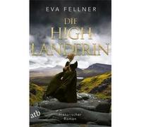 Die Highlanderin | Eva Fellner Eva FellnerEva Fellner (Auteur)