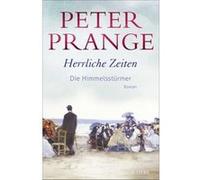Die Himmelsstürmer / Herrliche Zeiten Bd.1 | Peter Prange Peter PrangePeter Prange (Auteur)
