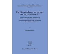 Die Hinweisgeberverantwortung des Wirtschaftsanwalts: Der Wirtschaftsanwalt im Spannungsfeld zwischen anwaltlichen Grundwerten und dem öffentlichen ... an der Bekämpfung von Wirtschaftskriminalität