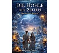 Die Höhle der Zeiten: Skythen und Ägypten
