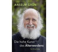 Anselm Grün – Die hohe Kunst des Älterwerdens – Relié