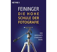 Die Hohe Schule der Fotografie: Das berühmte Standardwerk