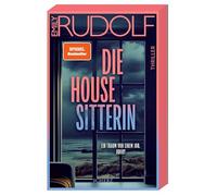 Die Housesitterin - Ein Traum von einem Job. Oder?: Thriller | Der neue aufregende Pageturner der Bestsellerautorin