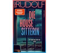 Die Housesitterin - Ein Traum von einem Job. Oder? Thriller | Der neue aufregende Pageturner der Bestsellerautorin - Emily Rudolf - Fischer E-Books - ebook (ePub) - Livre