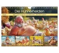Die Hühnerhelden. Witz und Charme mit Männern, die Eier haben (Wandkalender 2026 DIN A4 quer), CALVENDO Monatskalender: Die herrlich witzige Beziehung zwischen Männern und ihren Hühnern