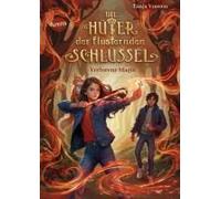 Die Hüter der flüsternden Schlüssel (1). Verlorene Magie: Der Auftakt einer spannungsgeladenen Fantasytrilogie ab 10 Jahren über magische Schlüssel und ein ungewolltes Abenteuer