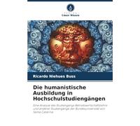 Die humanistische Ausbildung in Hochschulstudiengängen: Eine Analyse des Studiengangs Betriebswirtschaftslehre und anderer Studiengänge der Bundesuniversität von Santa Catarina