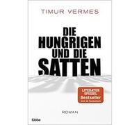 Die Hungrigen und die Satten | Timur Vermes Timur VermesTimur Vermes (Auteur)