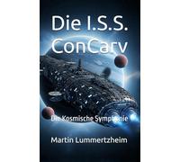 Die I.S.S. ConCarv: Die Kosmische Symphonie
