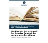 Die Idee Der Gerechtigkeit Bei Amartya Sen Und Das Restaurative Paradigma