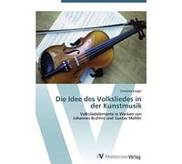 Die Idee Des Volksliedes In Der Kunstmusik