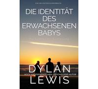 Die Identität des erwachsenen Babys Die komplette Sammlung: Ein ABDL-Psychologiebuch