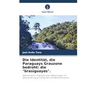 Die Identität, die Paraguays Grauzone bedroht: die "brasiguayos".