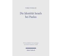 Die Identität Israels bei Paulus: Eine Untersuchung des Israel-Begriffs im paulinischen Schrifttum