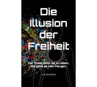 Die Illusion der Freiheit: Der Preis dafür, so zu leben, als gäbe es kein Morgen.