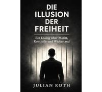 Die Illusion der Freiheit: Dialog über Widerstand, Rechte und Macht