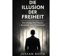 Die Illusion der Freiheit: Dialog über Widerstand, Rechte und Macht