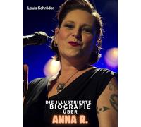 Die illustrierte Biografie über AnNa R.: Komplett in Farbe