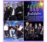 Die illustrierte Biografie zum Jubiläum über die Backstreet Boys: 30 Jahre BSB. Gratulation! Das Buch für Tour und Album.