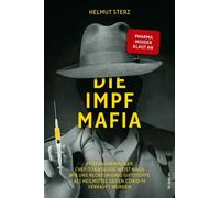Die Impf-Mafia Pfizers ehemaliger Chef-Toxikologe weist nach, wie uns rechtswidrig Giftstoffe als Heilmittel gegen Covid-19 verkauft wurden - Helmut Sterz - Rubikon-Verlag - ebook (ePub) - Livre