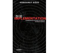 Die Implementation: Kommissarin Becker in Berlin - Kriminalroman