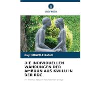 DIE INDIVIDUELLEN WÄHRUNGEN DER AMBUUN AUS KWILU IN DER RDC: Ein Thema, das zum Nachdenken anregt
