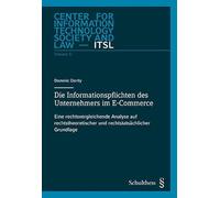 Die Informationspflichten des Unternehmers im E-Commerce: Eine rechtsvergleichende Analyse auf rechtstheoretischer und rechtstatsächlicher Grundlage ... for Information Technologiy, Society and Law) - Oertly, Dominic