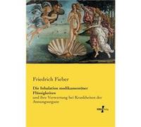 Die Inhalation medikamentser Flssigkeitenund ihre Verwertung bei Krankheiten der Atmungsorgane - Friedrich Fieber - BoD Third Party Titles - Livre en Angl Friedrich FieberFriedrich Fieber (Auteur)