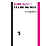 Die innere Erfahrung: nebst Methode der Meditation und Postskriptum 1953 (Atheologische Summe I)