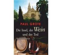 Die Insel, der Wein und der Tod | Paul Grote Paul GrotePaul Grote (Auteur)