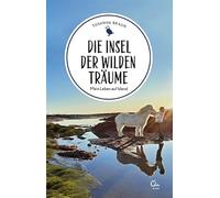 Die Insel der wilden Träume: Mein Leben auf Island