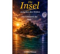 Die Insel zwischen den Welten: Das Geheimnis der Insel