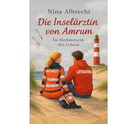 Die Inselärztin von Amrum: Im Herbststurm des Lebens