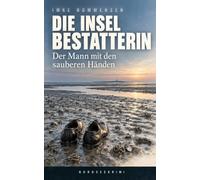 Die Inselbestatterin. Der Mann mit den sauberen Händen: Insa Boysen ermittelt. Ein Nordsee-Küstenkrimi (Die Inselbestatterin 1)