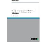Die Instrumentalisierung von Kindern und Jugendlichen in der Mead-Freeman Kontroverse von Lignau, Lotte (Auteur)