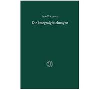 Die Integralgleichungen Und Ihre Anwendungen In Der Mathematischen Physik