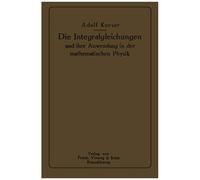 Die Integralgleichungen Und Ihre Anwendungen In Der Mathematischen Physik