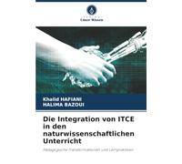 Die Integration von ITCE in den naturwissenschaftlichen Unterricht: Pädagogische Transformationen und Lernpraktiken